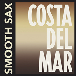 Costa Del Mar: Smooth Sax